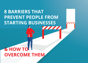 8 Barriers That Prevent People From Starting Businesses (And How To Overcome Them)